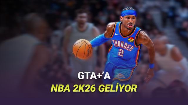 GTA+ Aboneleri NBA 2K26 Oynayabiliyor!
