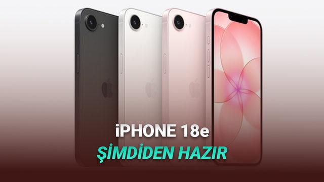 Apple, iPhone 18e Planlarını Şimdiden Tamamladı (Daha iPhone 17e Piyasaya Sürülmedi!)