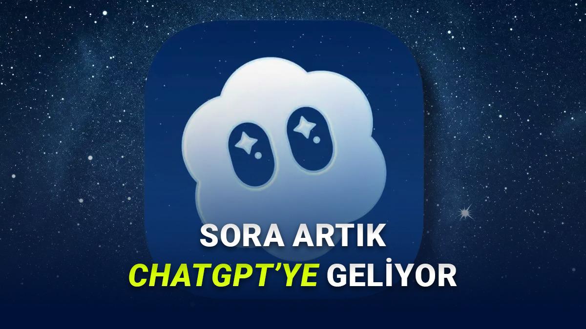 OpenAI'ın Video Aracı Sora, ChatGPT'ye Dâhil Ediliyor: Sohbet Ederek Video Üretmek Mümkün Olacak!