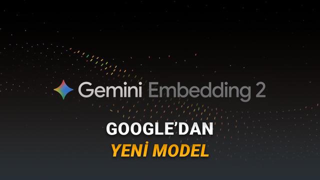 Google'dan Yeni Model: Gemini Embedding 2 ile Metin, Görüntü ve S