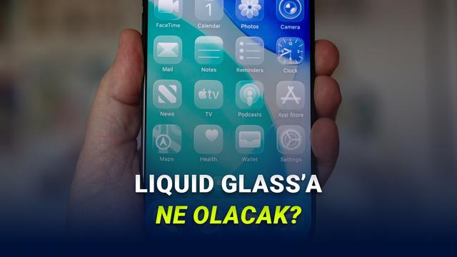 Apple, iOS 27 ile Liquid Glass'tan Tamamen Vazgeçiyor mu?