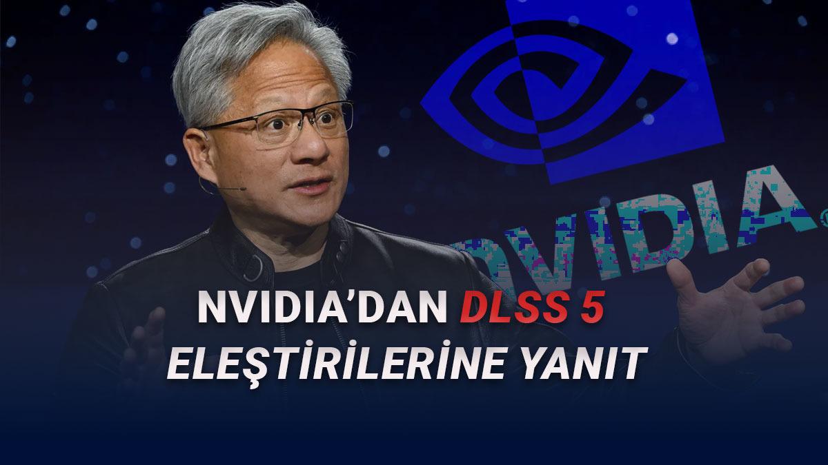''Oyuncular Tamamen Yanılıyor'': DLSS 5 Krizi Derinleşiyor, NVIDIA'dan Eleştirilere Yanıt Geldi! 