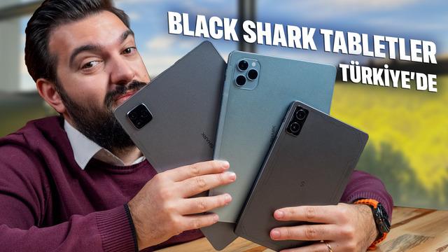Black Shark Tabletler Türkiye'yi Sarıyor: Hangisi Sizi Bekliyor?