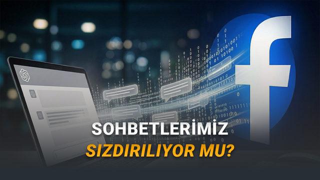 Bir Kullanıcıdan Ciddi İddia: "ChatGPT Sohbetlerimiz Facebook'a mı Sızdırılıyor?"