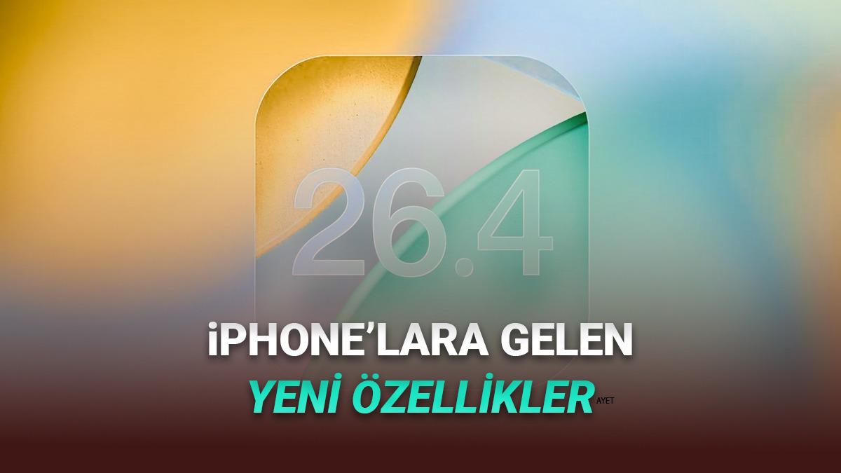 iOS 26.4 Yayımlandı: İşte iPhone'lara Gelen Yeni Özellikler
