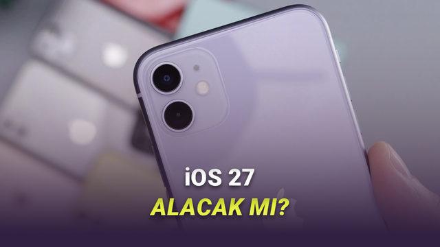 Ülkemizdeki En Popüler iPhone'lardan iPhone 11, iOS 27 Güncellemesi Alacak mı?