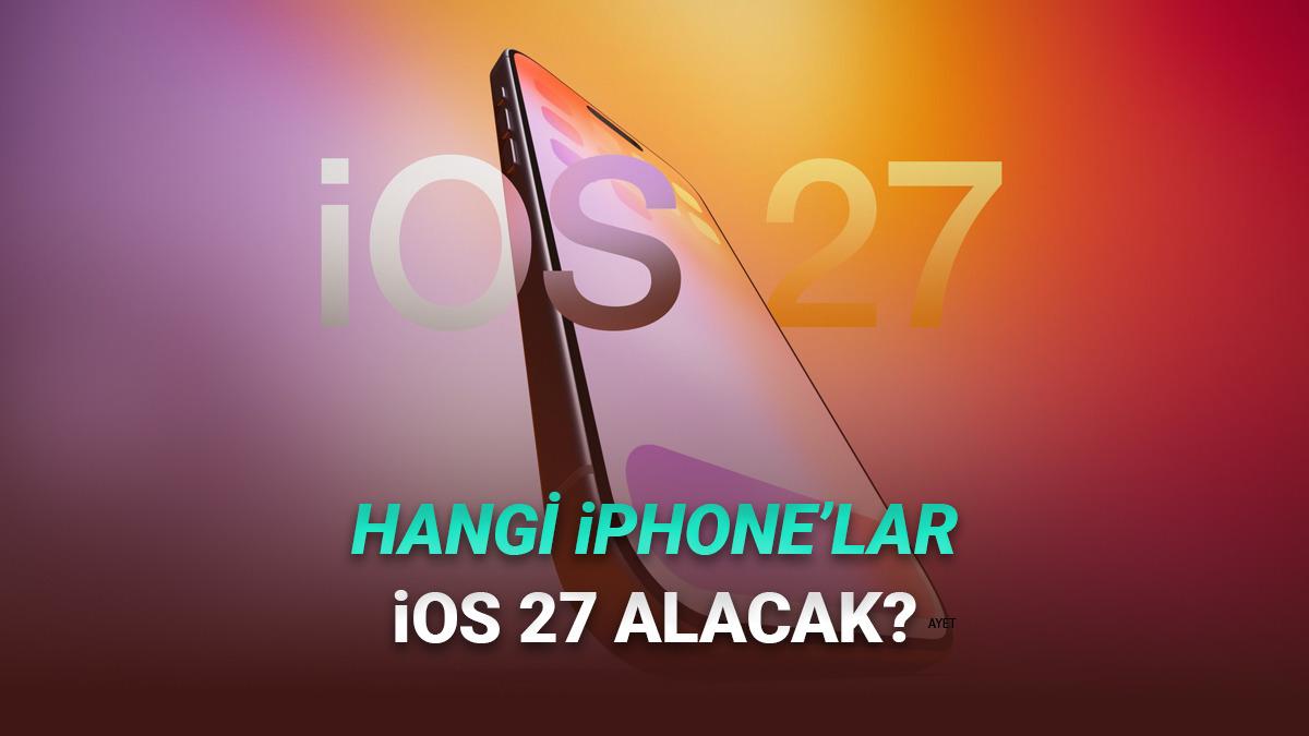 iOS 27 Güncellemesi Alacak Tüm iPhone Modelleri