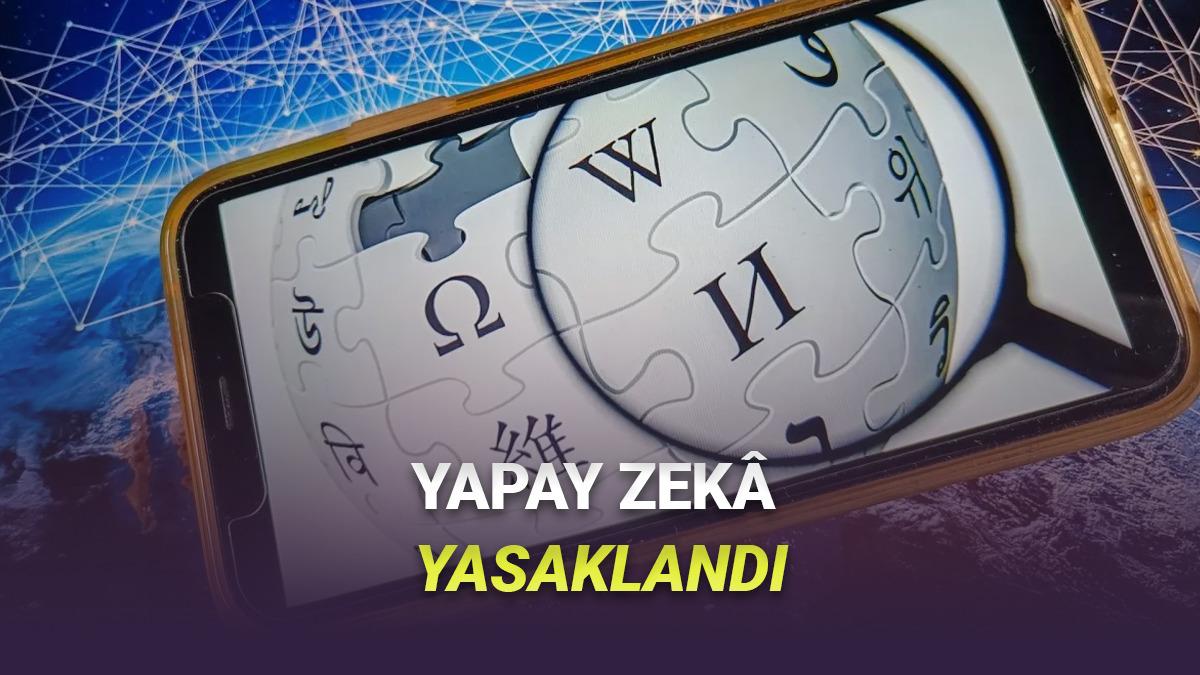 Vikipedi Makalelerinde Yapay Zekâ Kullanımı Yasaklandı! 