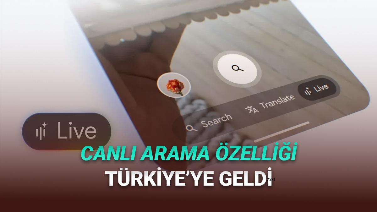 Google, En İyi Yapay Zekâ Özelliklerinden Biri Olan "Search Live"ı Türkiye'de Kullanıma Sundu