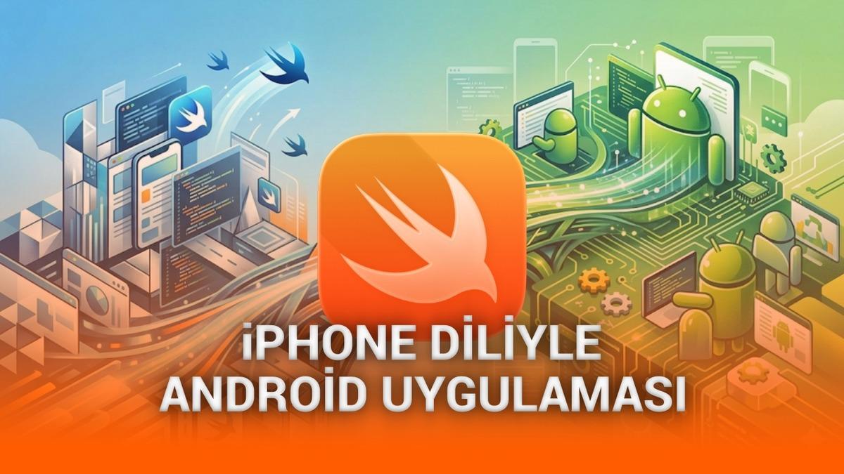 iPhone Uygulamalarının Programlama Dili Switft ile Android Uygulaması Geliştirilebilecek