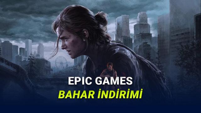%95’e Varan İndirimlerle Epic Games Bahar İndirimi Başladı (Kaçırmamanız Gereken Oyunları Sizler İçin Derledik)