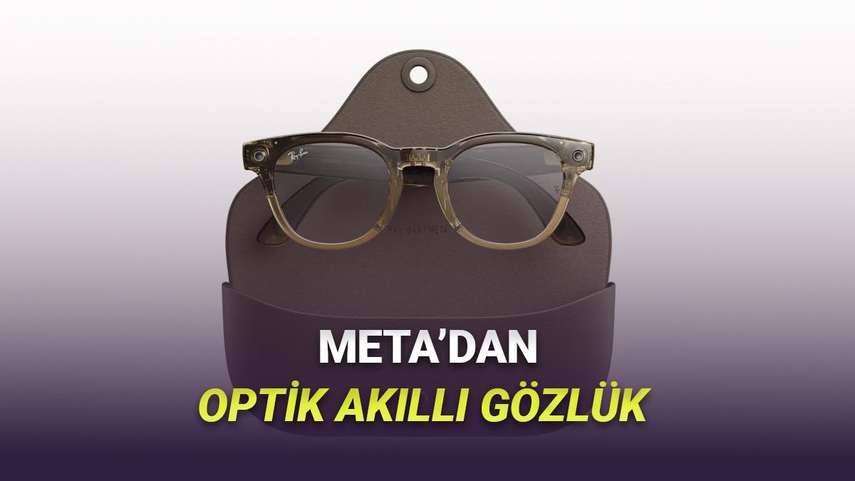 Meta, Optik Gözlük Kullananların Vazgeçilmezi Olacak Yeni Ray-Ban Akıllı Gözlüklerini Tanıttı