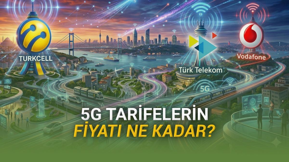 Turkcell, Vodafone ve Türk Telekom 5G Fiyatları Açıklandı: Hangisi Daha Mantıklı?