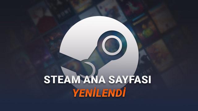 Steam Ana Sayfası Baştan Aşağı Yenilendi: İşte Yepyeni Tasarım!