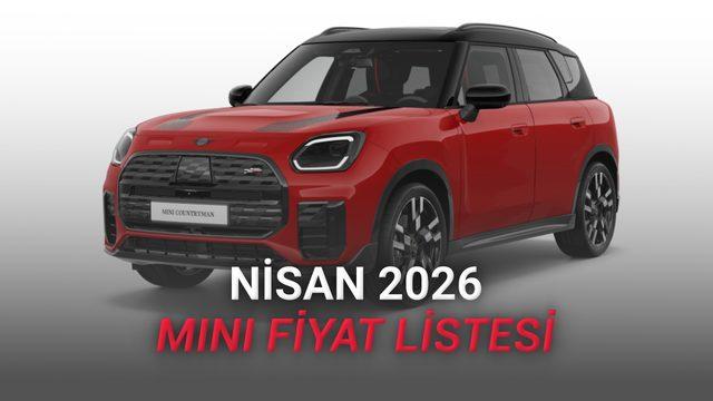 Nisan 2026 MINI Fiyat Listesi Açıklandı (Fiyatları Pek Mini Değil)