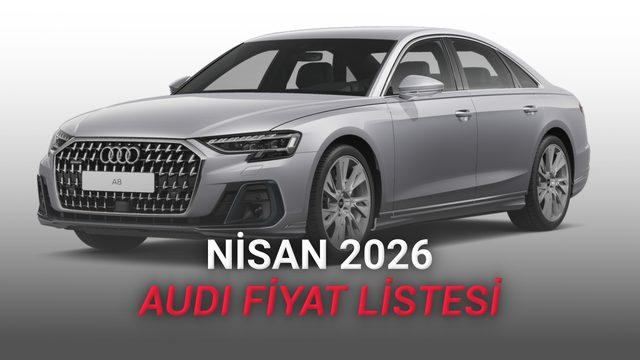 Nisan 2026 Audi Fiyat Listesi Açıklandı