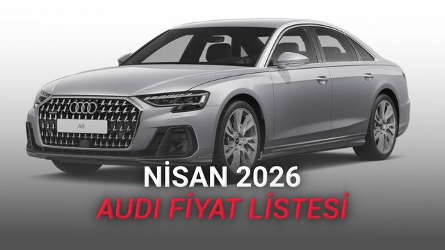 Nisan 2026 Audi Fiyat Listesi Açıklandı
