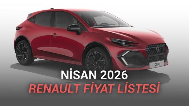 Nisan 2026 Renault Fiyat Listesi Açıklandı