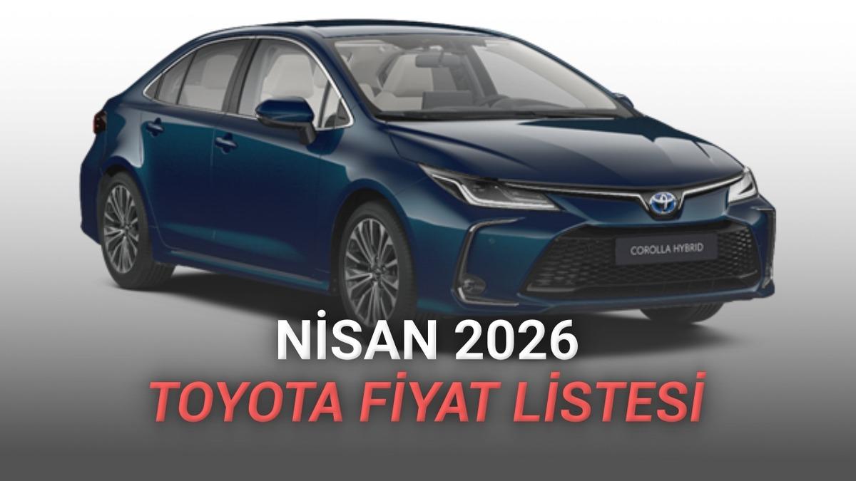 Nisan 2026 Toyota Fiyat Listesi Açıklandı: Corolla’da 650 Bin TL’ye Varan Dev İndirim!