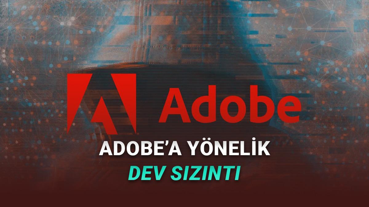 Adobe'da Büyük Veri Sızıntısı Yaşandı: 13 Milyon Kullanıcı Bilgisinin Ele Geçirildiği İddia Ediliyor!