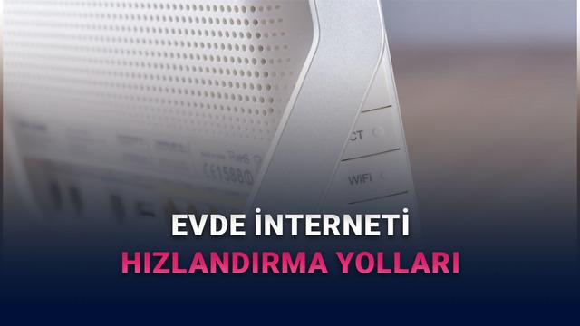 Evde İnternetini Hızlandırmanın Yolları