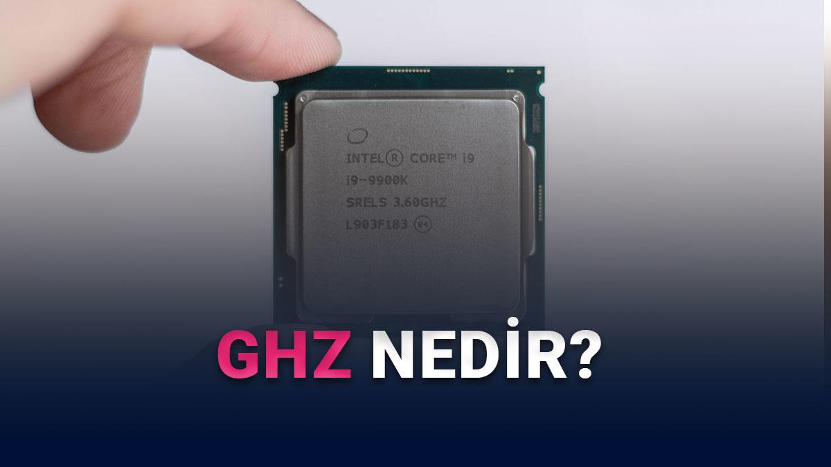 GHz Aslında Nedir? Bilgisayardaki Karşılığı Tam Olarak Ne?