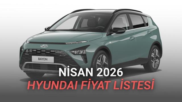 Nisan 2026 Hyundai Fiyat Listesi ve Kampanyaları