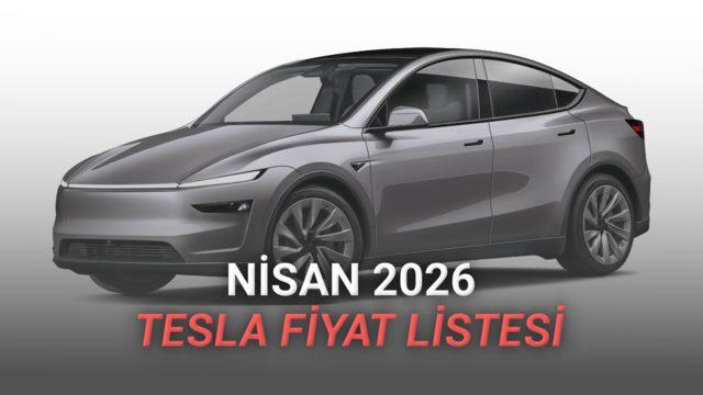 Nisan 2026 Tesla Fiyat Listesi Açıklandı