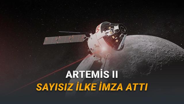Artemis II Görevi Daha Tamamlanmadan Pek Çok İlke İmza Atıldı (Dahası da Gelecek...)