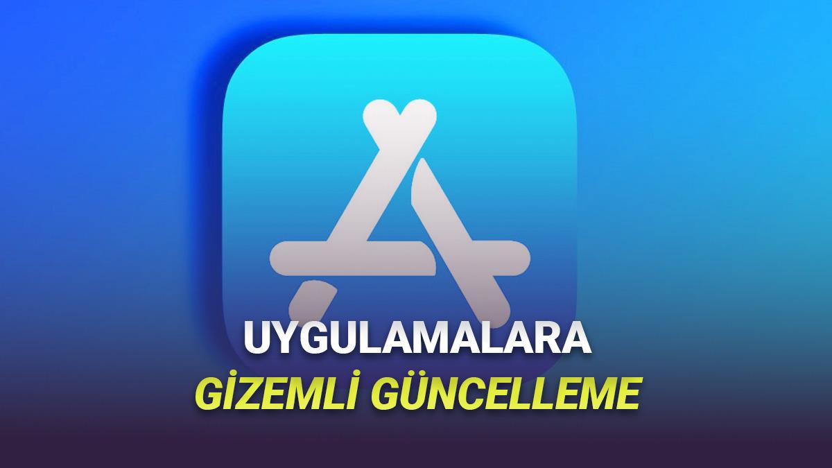 Apple, App Store'daki Birçok Uygulamaya Gizemli Güncellemeler Yayımladı: Kimse Nedenini Bilmiyor!