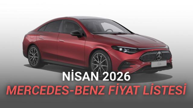Nisan 2026 Mercedes-Benz Fiyat Listesi Açıklandı: En Pahalı Model, 38 Milyon TL'yi Geçti!