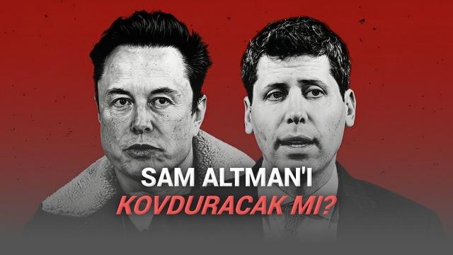 Elon Musk OpenAI'ye Dava Açtı - Sam Altman'in Görevden Alınması Talebi
