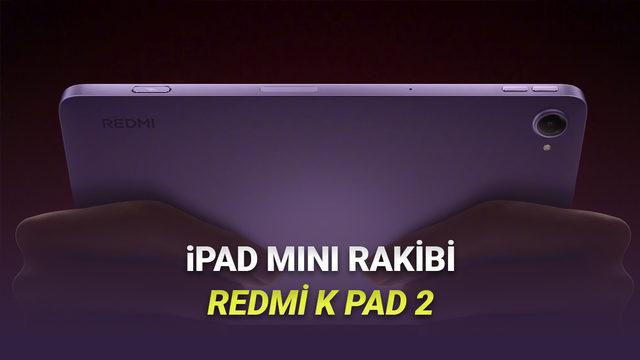 iPad mini'ye Dişli Rakip Olacak Redmi K Pad 2 Duyuruldu: İşte Özellikleri