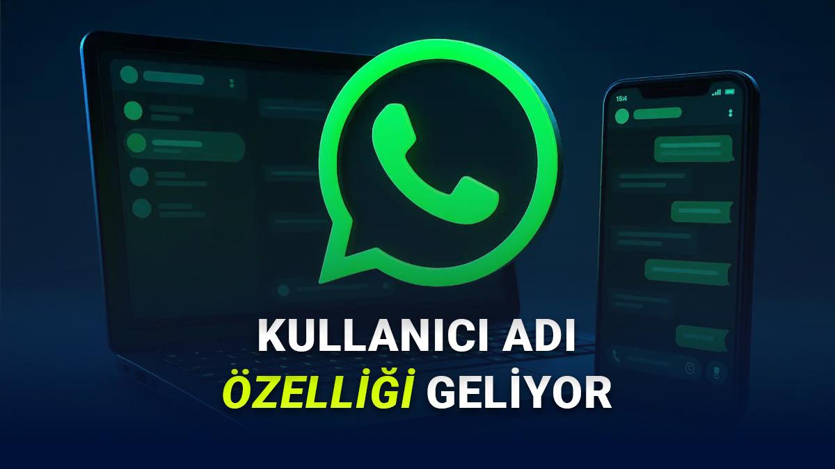 WhatsApp'ın Merakla Beklenen "Kullanıcı Adı" Özelliğinin Testleri Başlıyor: İşte Kullanıcı Adı Alırken Dikkat Etmeniz Gereken Kurallar!