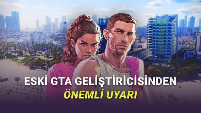 Eski GTA Geliştiricisinden GTA 6'ya Yönelik Fragman Uyarısı Geldi