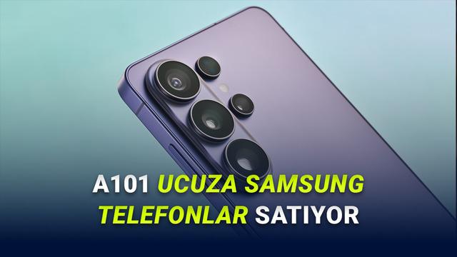 A101, Uygun Fiyata Samsung Galaxy S26 Ultra, S25 Ultra, Z Flip7 FE Satmaya Başladı!