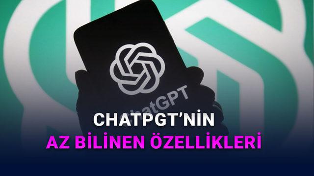 ChatGPT'nin Çok Bilinmeyen 'Gizli' Özellikleri 