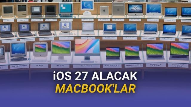 macOS 27 Hangi MacBook'lara Gelecek?