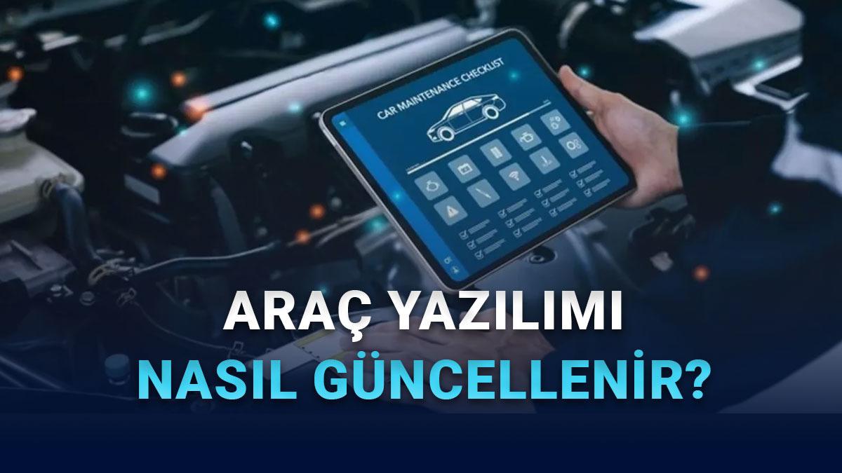 Araç Yazılım Güncellemesi Nasıl Yapılır?
