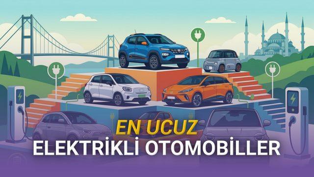 Türkiye’deki En Ucuz Elektrikli Otomobiller (1.5 Milyon TL'den Ucuz Tek Bir Otomobil Kaldı) - Nisan 2026