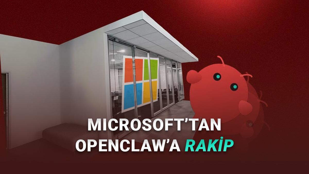 Microsoft'tan "Sürekli Çalışan" Yapay Zekâ Hamlesi: OpenClaw'a Rakip Geliyor!