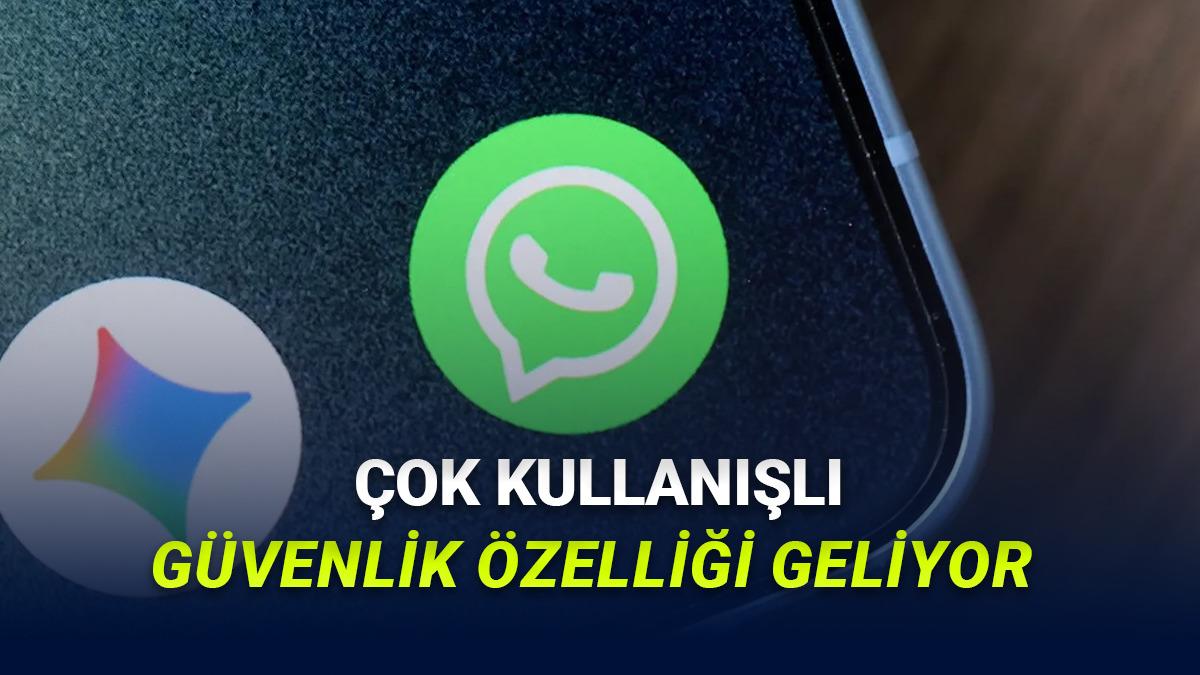 WhatsApp'a Çok Önemli Bir Bir Güvenlik Özelliği Geliyor! 