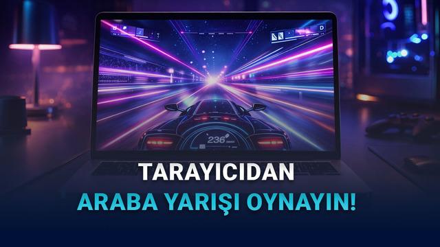 Tarayıcıda Hızlı Açılan Araba Oyunları Neden Daha Çok İlgi Görüyor?