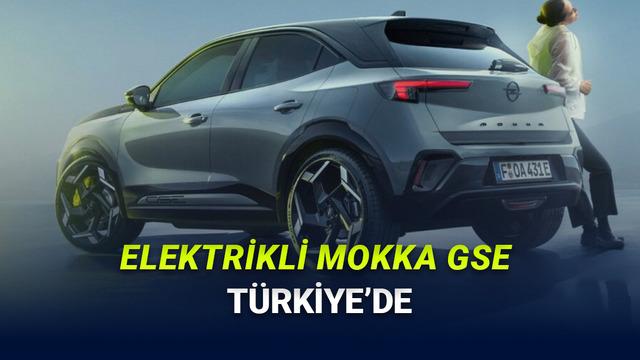 Elektrikli Opel Mokka GSE Türkiye'de: İşte Fiyatı