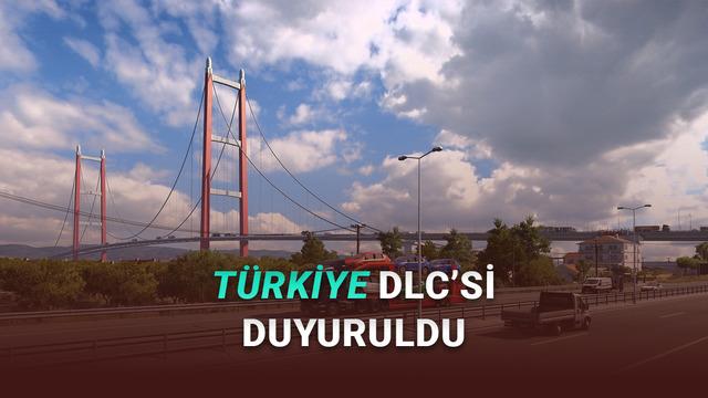 Anadolu Yolları ETS 2'ye Geliyor: Soul of Anatolia DLC'si Resmen Duyuruldu! [Video]