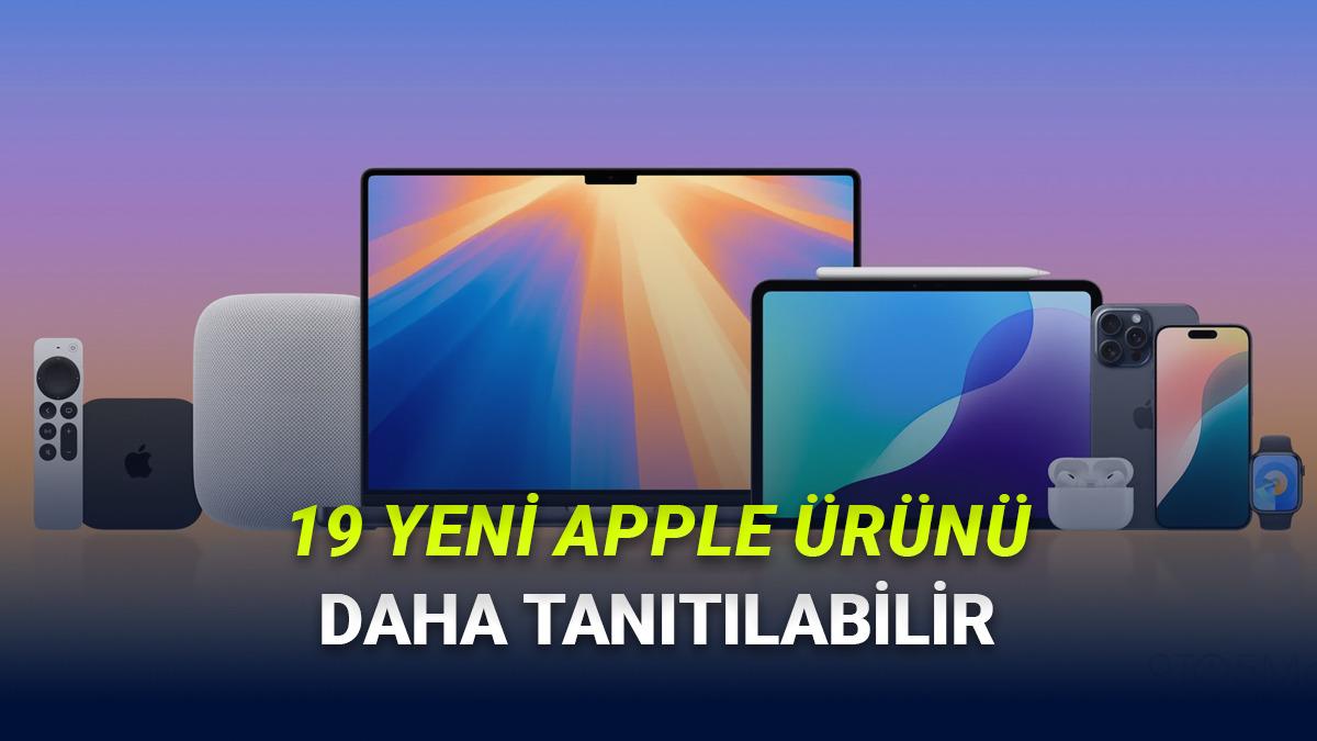 Apple, 2026'nın Kalanında 19 Yeni Ürün Daha Tanıtacak: İşte O Ürünler!