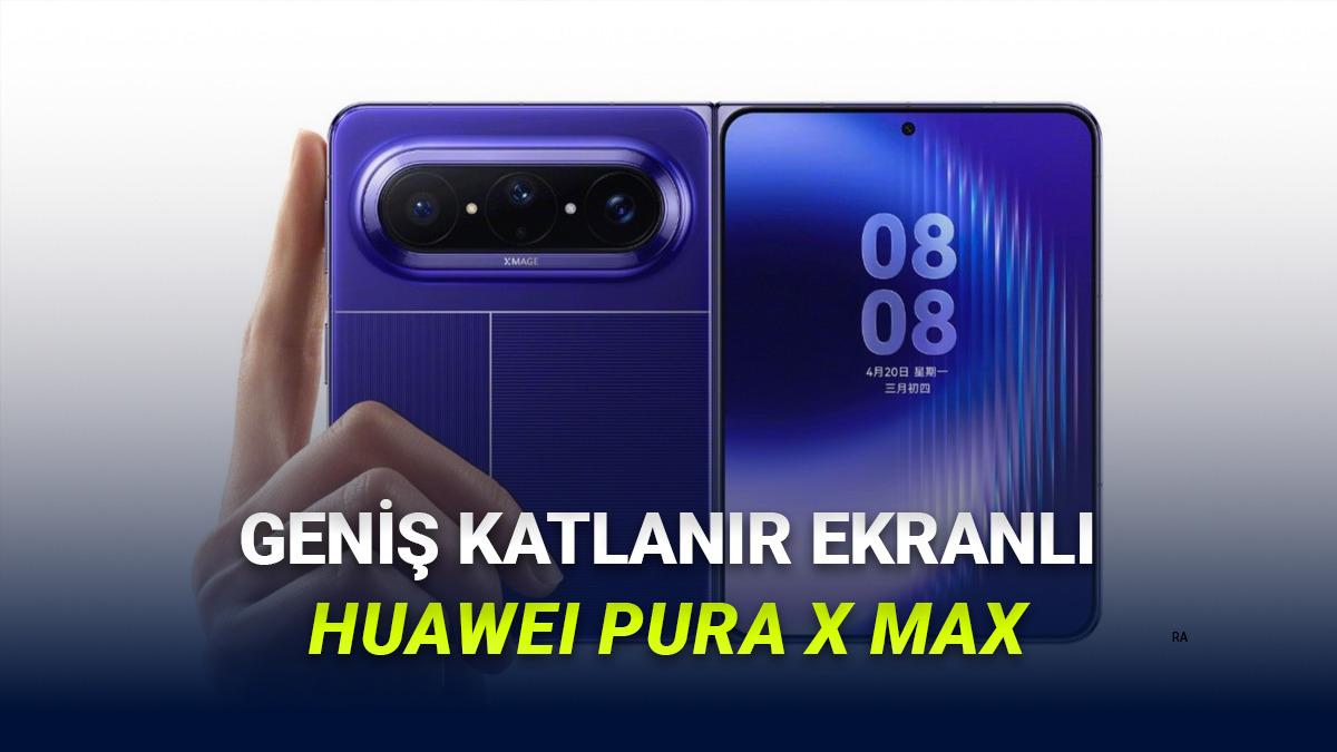 Katlanabilir iPhone Çıkmadan Ona Rakip Geldi: Geniş Katlanabilir Telefon Huawei Pura X Max Tanıtıldı
