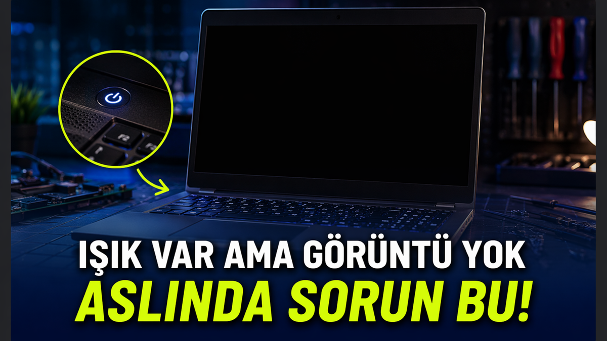 "Laptop Güç Işığı Yanıyor Ama Açılmıyor" Sorunu Nasıl Çözülür?