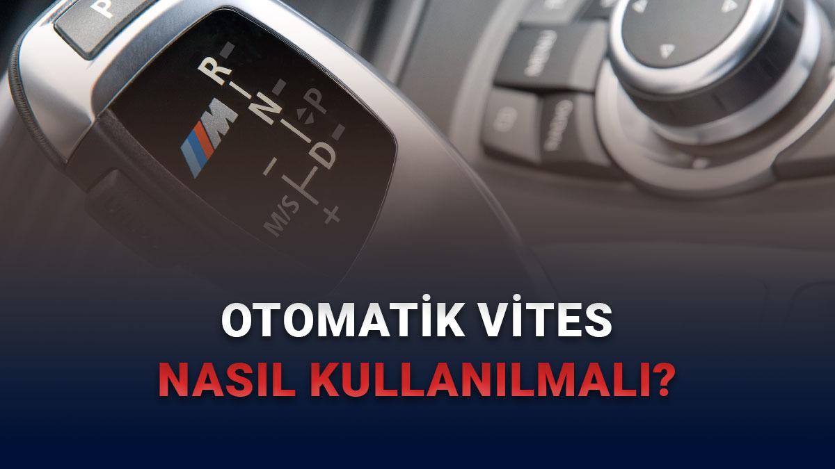 Yüksek KM’deki Bir Otomatik Vites Araba Nasıl Kullanılmalı?