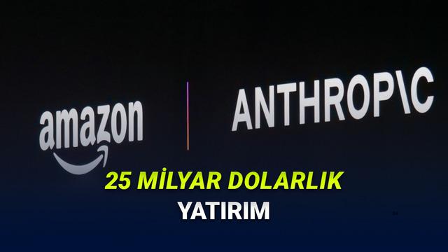 Amazon, Anhtropic'e 25 Milyar Dolara Kadar Çıkan Yatırım Yapacağını Açıkladı